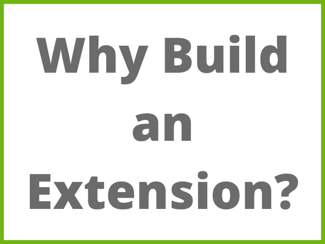 Why Build an extension?